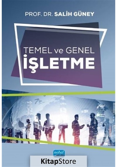 Temel ve Genel İşletme - Salih Güney - Nobel Akademik Yayıncılık