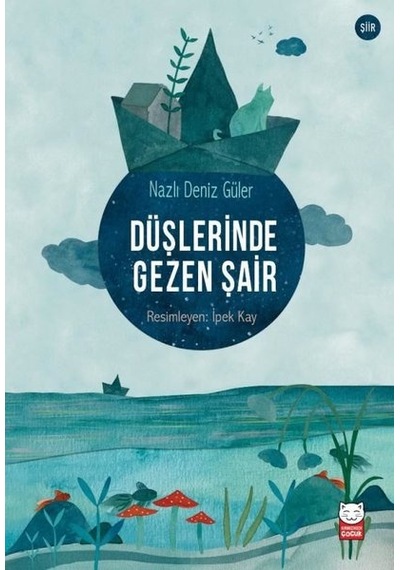 Düşlerinde Gezen Şair - Nazlı Deniz Güler - Kırmızı Kedi