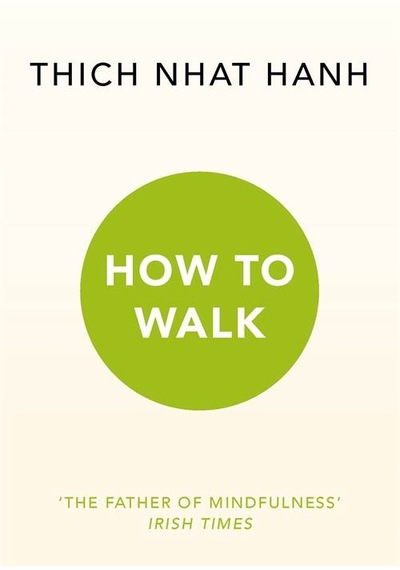 How To Walk - Thich Nhat Hanh - Rider Books