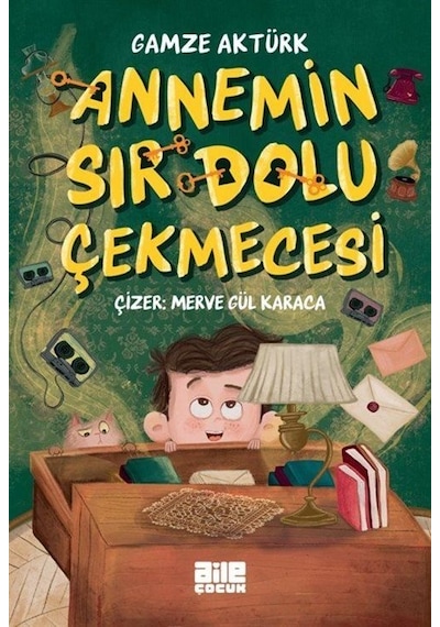 Annemin Sır Dolu Çekmecesi / Gamze Aktürk