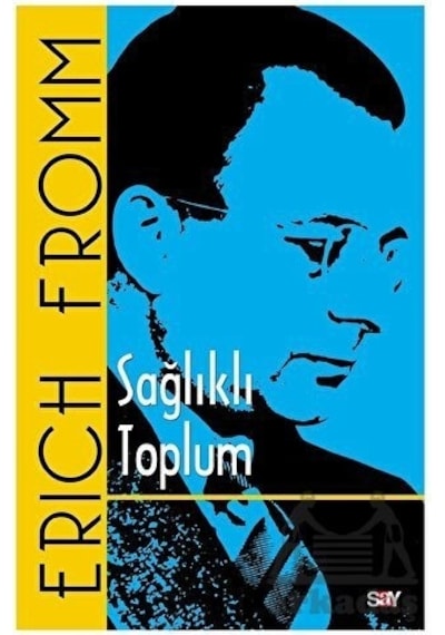 Sağlıklı Toplum - Erich Fromm - Say Yayınları