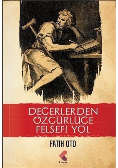 Değerlerden Özgürlüğe Felsefi Yol / Fatih Oto