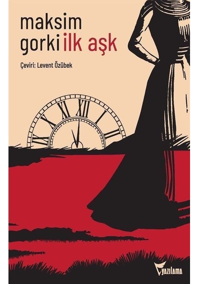 İlk Aşk - Maksim Gorki - Yazılama