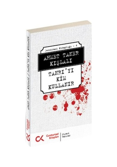 Tanrı'yı Kim Kullanır - Ahmet Taner Kışlalı - Cumhuriyet Kitapları