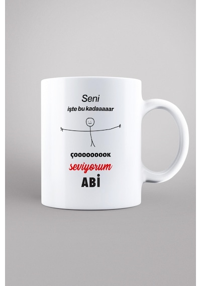 Seni Işte Bu Kadar Çok Seviyorum Abi Yazılı Kupa Bardak