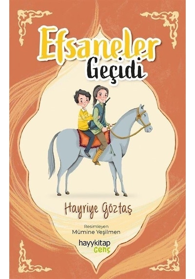 Efsaneler Geçidi - Hayriye Göztaş - Hayykitap
