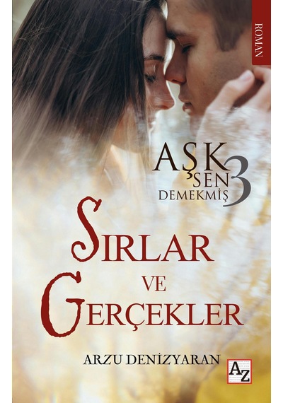 Aşk Sen Demekmiş 3 Sırlar Ve Gerçekler - Arzu Denizyaran