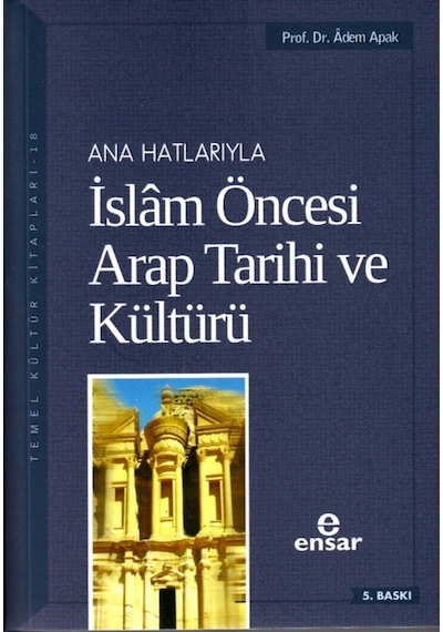 Anahatlarıyla İslam Öncesi Arap Tarihi ve Kültürü - 488585617