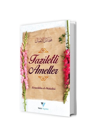 Faziletli Ameller - Ziyaeddin El Makdisi - Veciz Yayınları