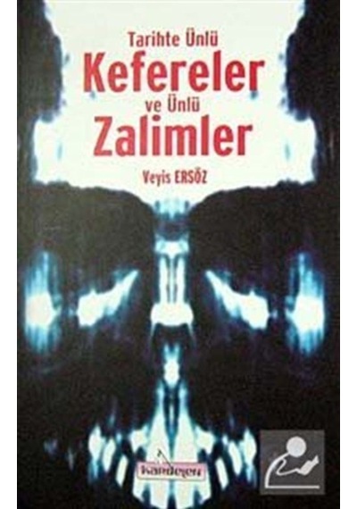 Tarihte Ünlü Kefereler ve Ünlü Zalimler - Veyis Ersöz - Kardelen Yayınları