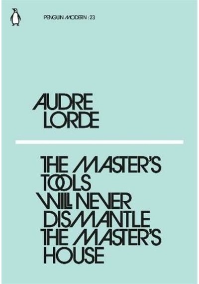 The Master's Tools Will Never Dismantle the Master's House 9780241339725