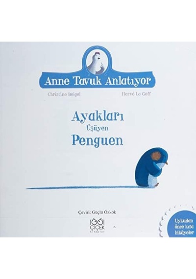 Ayakları Üşüyen Penguen: Anne Tavuk Anlatıyor Uykudan Önce Kısa Hikayeler