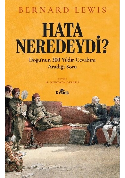 Hata Neredeydi - Doğu Nun 300 Yıldır Cevabını Aradığı Soru