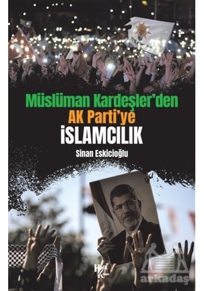 Müslüman Kardeşler’Den Ak Parti’Ye İslamcılık