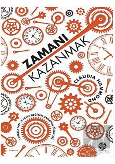Zamanı Kazanmak - Time Warped - Claudia Hammond - Sahi Kitap