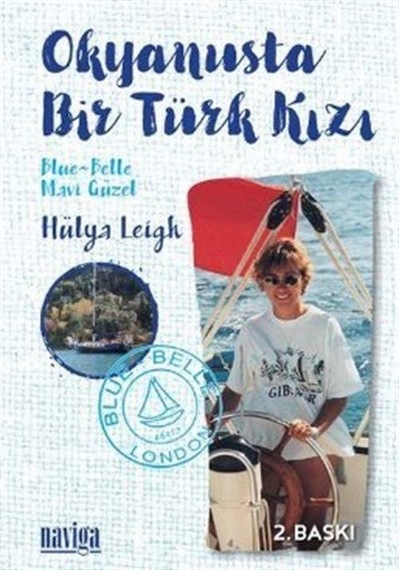 Okyanusta Bir Türk Kızı - Mavi Güzel - Hülya Leigh - Naviga