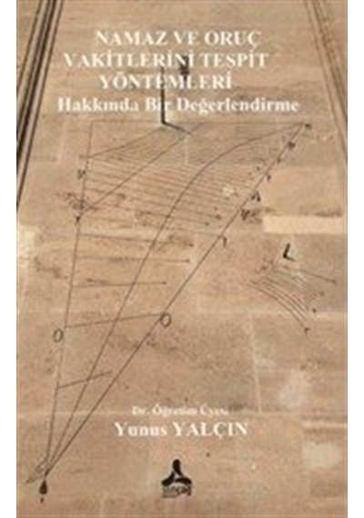 Namaz Ve Oruç Vakitlerini Tespit Yöntemleri Hakkında Bir Değer...