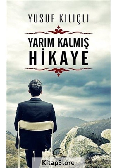 Yarım Kalmış Hikaye - Yusuf Kılıçlı - Sıfır Yayınları