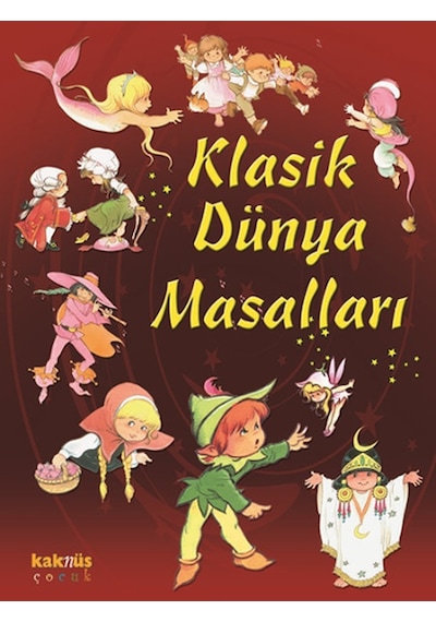 Klasik Dünya Masalları - Anna Biosca - Kaknüs Yayınları