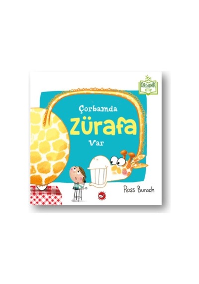 Çorbamda Zürafa Var Ciltli - Organik Kitaplar
