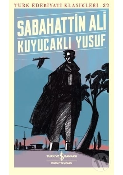 Kuyucaklı Yusuf-Türk Edebiyat Klasikleri 32 - Sabahattin Ali - İş Bankası Kültür Yayınları