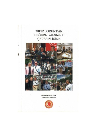 Sıfır Sorun'dan Değerli Yalnızlık Çaresizliğine - Osman Korutürk 1.baskı Ve İmzalı İthaflı
