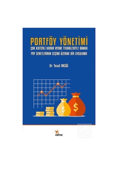 Portföy Yönetimi: Çok Kriterli Karar Verme Teknikleriyle Banka Pay Senetlerinin Seçimi Üzerine Bir U - Yusuf Akgül - Kriter