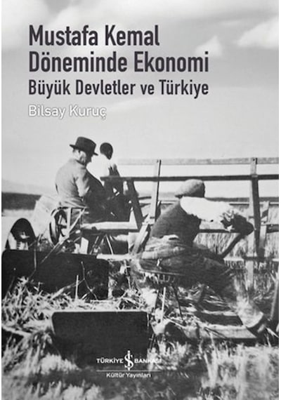 Mustafa Kemal Döneminde Ekonomi - Büyük Devletler Ve Türkiye - Eınj-761781