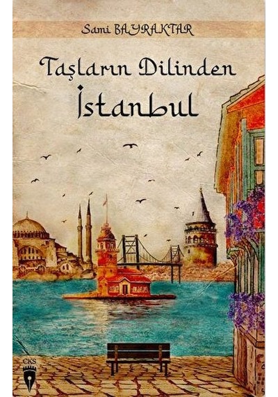 Taşların Dilinden İstanbul - Sami Bayraktar - CKS