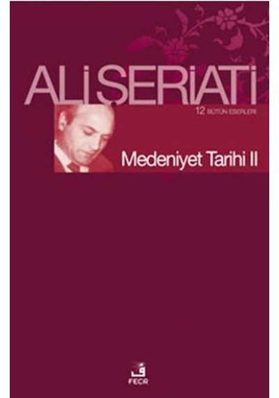 Medeniyet Tarihi 2 - Ali Şeriati - Fecr Yayınları