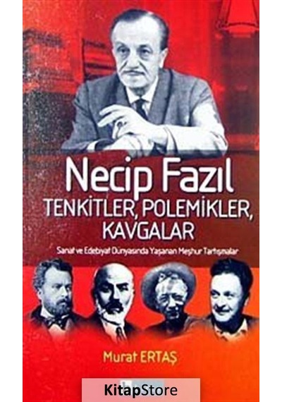 Necip Fazıl  Tenkitler Polemikler Kavgalar - Murat Ertaş - Birey Yayıncılık