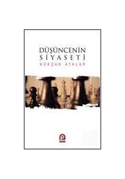 Düşüncenin Siyaseti  - Kürşad Atalar  - Pınar Yayıncılık