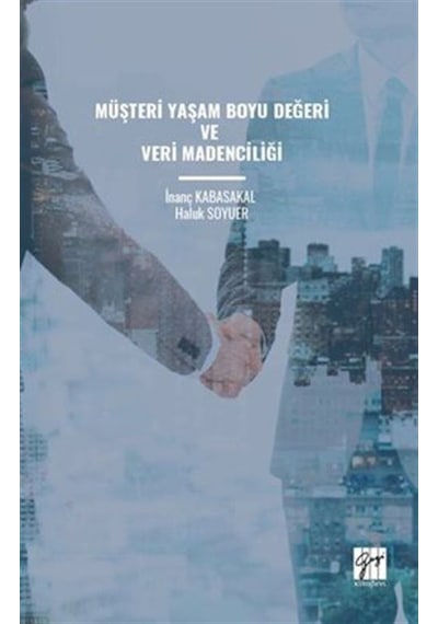 Müşteri Yaşam Boyu Değeri Ve Veri Madenciliği / Prof. Dr. Halu...