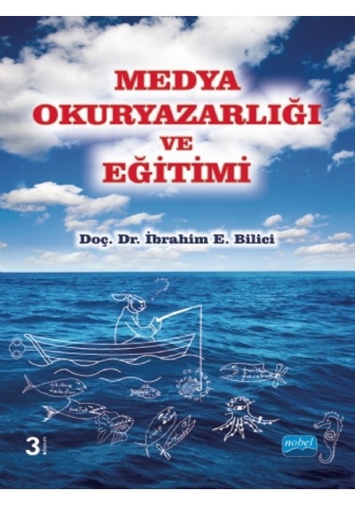 Medya Okuryazarlığı ve Eğitimi  - İbrahim E. Bilici  - Nobel Akademik Yayıncılık