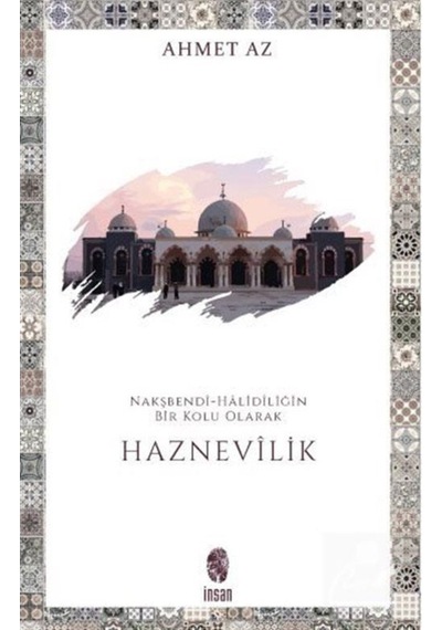 Haznevilik-Nakşbendi-Halidiliğin Bir Kolu Olarak - Ahmez Az - İnsan Yayınları