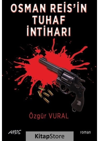 Osman Reis'in Tuhaf İntiharı - Özgür Vural - Abis Yayınları