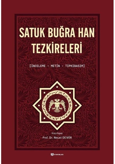 Satuk Buğra Han Tezkireleri:  İnceleme-Metin-Tıpkıbasım- H Yayınları