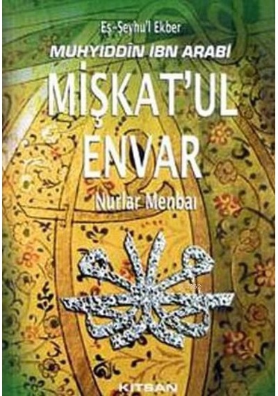 Mişkat'ul Envar - Muhyiddin İbnü'l Arabi - Kitsan Yayınevi