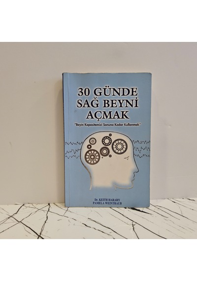 30 Günde Sağ Beyni Açmak - Keith Harary - Pamela Weintraub