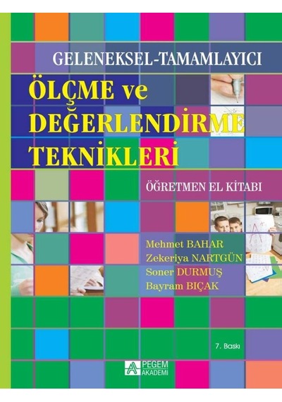 Pegem Akademi Yayıncılık - Geleneksel-Tamamlayıcı Ölçme ve Değerlendirme Teknikleri Öğretmen El Kitabı