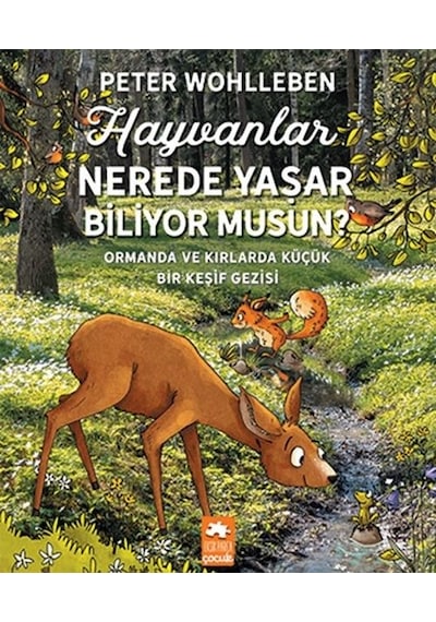 Hayvanlar Nerede Yaşar Biliyor musun? - Peter Wohlleben - Eksik Parça