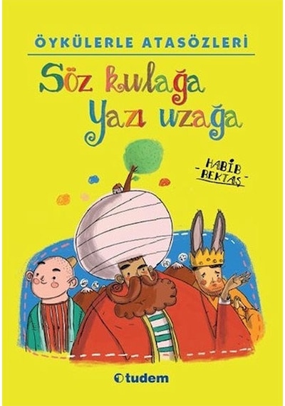Öykülerle Atasözleri - Söz Kulağa Yazı - Uzağa