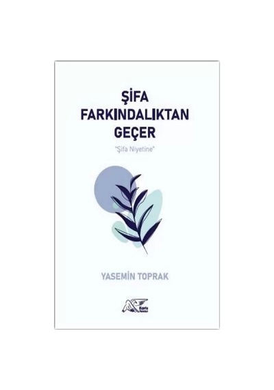 Şifa Farkındalıktan Geçer - Yasemin Toprak - Kuytu Yayınları