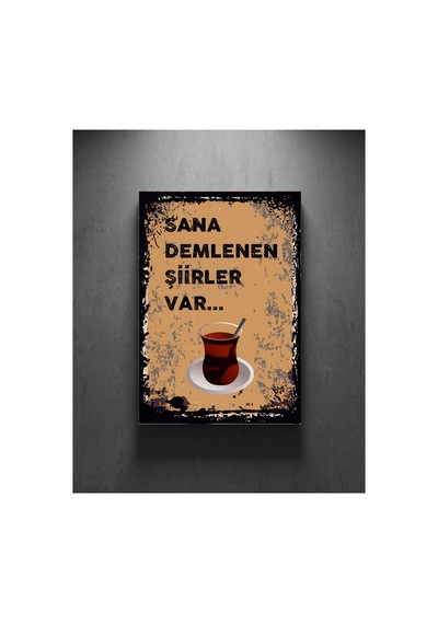 Sana Demlenen Şiirler Var Retro Tablo Çay Temalı Dekoratif Duvar Tablosu Ahşap & Metal Seçenekli