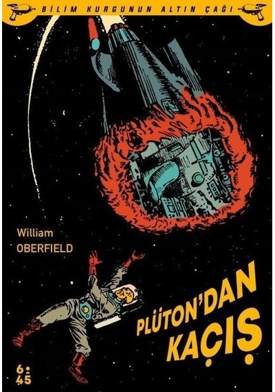 Plütondan Kaçış - Bilim Kurgunun Altın Çağı - William Oberfield - Altıkırkbeş Basın Yayın