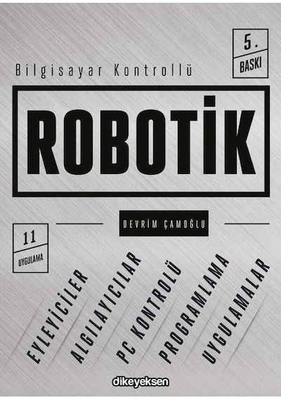 Bilgisayar Kontrollü Robotik  - Devrim Çamoğlu  - Dikeyeksen