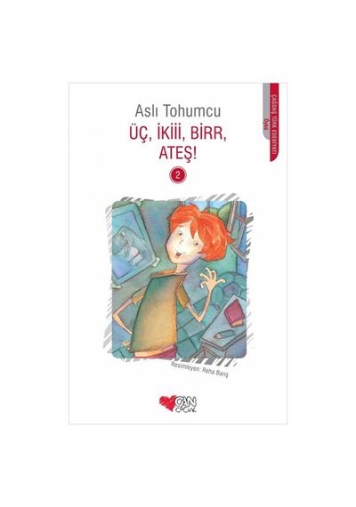 Üç İkiii Birr Ateş! - 2 - Aslı Tohumcu - Can Çocuk Yayınları