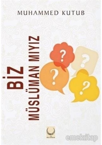 Biz Müslüman Mıyız?  - Muhammed Kutub  - Hilal Yayınları