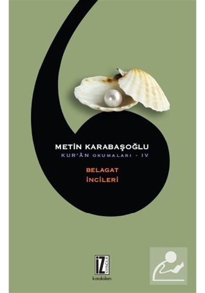 Kur'an Okumaları 4 - Belagat İncileri - Metin Karabaşoğlu - İz Yayıncılık