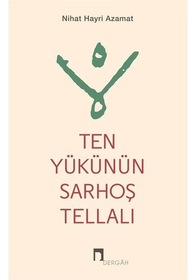 Ten Yükünün Sarhoş Tellalı / Nihat Hayri Azamat